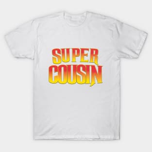 Super Cousin T-Shirt